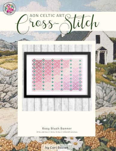 Rosy Blush Banner: Celtic Cross-Stitch Chart, 14.9” x 10.5”, Fun & Easy Counted Cross Stitch Pattern for Adults (Cross-Stitch Books by Cari Buziak / AonCelticArt) von Lil' Llama Press
