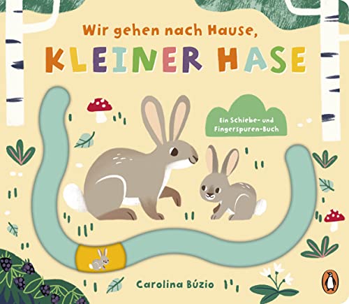 Wir gehen nach Hause, kleiner Hase: Pappbilderbuch ab 2 mit Spurrille und Schiebeelement (Die-Komm-wir-gehen-nach-Hause-Reihe, Band 2) von Penguin Junior