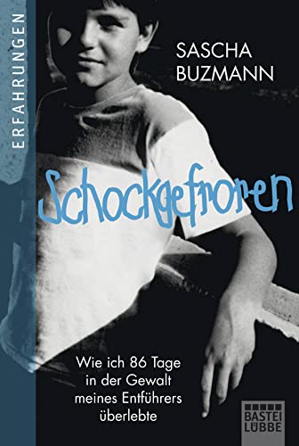 Schockgefroren: Wie ich 86 Tage in der Gewalt meines Peinigers überlebte