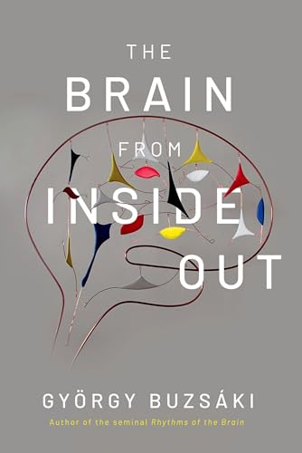 The Brain from Inside Out von Oxford University Press Inc