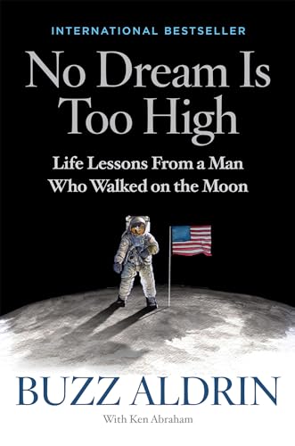 No Dream Is Too High: Life Lessons From a Man Who Walked on the Moon von National Geographic
