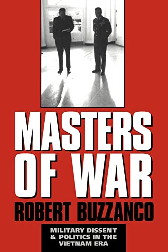 Masters of War: Military Dissent and Politics in the Vietnam Era