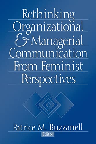 Rethinking Organizational and Managerial Communication from Feminist Perspectives (Foundation for Organization Science) von Sage Publications