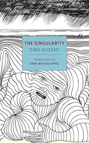 The Singularity: Dino Buzzati (New York Review Classics)