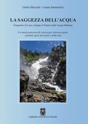 Saggezza dell'acqua. Frequenze di luce, energie d'amore nelle acque mariane von Psiche