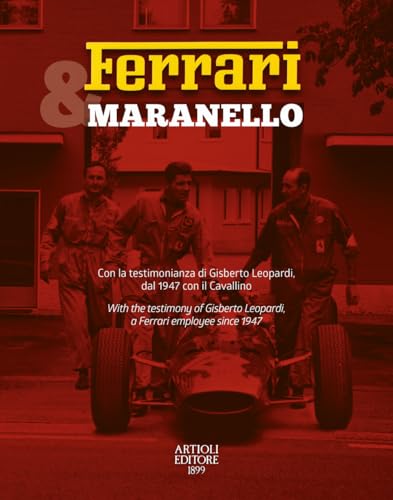 Ferrari & Maranello. Con la testimonianza di Gisberto Leopardi, dal 1947 con il Cavallino. Ediz. italiana e inglese Ferrari & Maranello. Con la testimonianza di Gisberto Leopardi, dal 1947 con il Cavallino. Ediz. italiana e inglese von Artioli