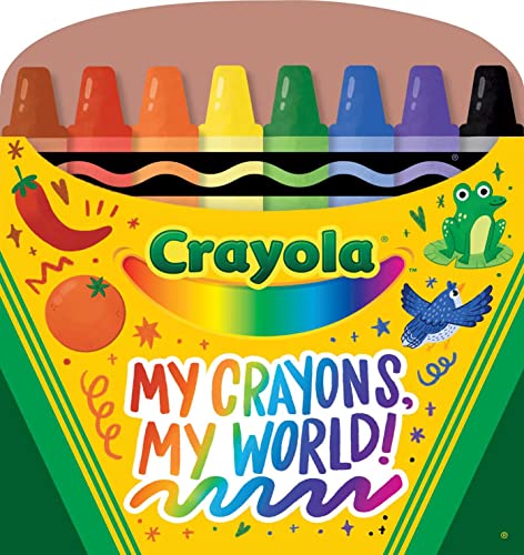 Crayola My Crayons, My World: Crayon Shaped Tabbed Board Book (Crayola/Buzzpop) von Buzzpop