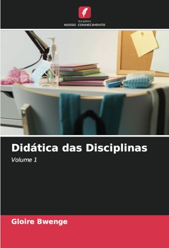 Didática das Disciplinas: Volume 1 von Edições Nosso Conhecimento