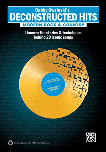 Bobby Owsinski's Deconstructed Hits: Modern Rock & Country | Book: Uncover the Stories & Techniques Behind 20 Iconic Songs von Alfred Music