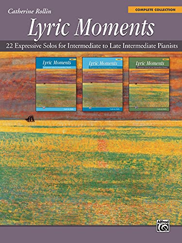 Lyric Moments: Complete Collection (Buch): 22 Expressive Solos for Intermediate to Late Intermediate Pianists von Alfred Music