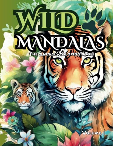Stress Relief Wild Animals Mandalas: Deep Relaxation & Serenity - Adult Coloring Book for Mindful Moments / Volume 1 (Harmony Mandalas Collection) von Independently published