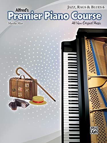 Premier Piano Course, Jazz, Rags & Blues 6 (Buch): All New Original Music (Alfred's Premier Piano Course, Band 6) von Alfred Music
