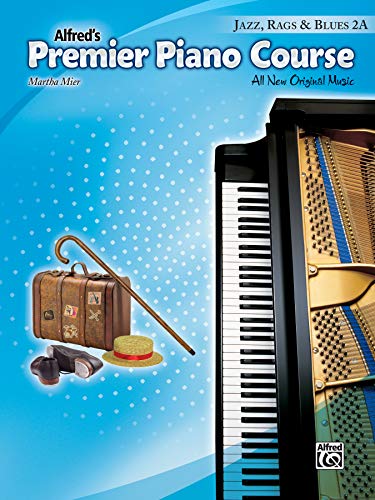 Alfred's Premier Piano Course Jazz, Rags & Blues 2A: Jazz, Rags & Blues Book 2a
