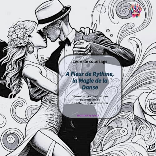 A Fleur de Rythme, la Magie de la Danse: livre de coloriage Adulte von Independently published