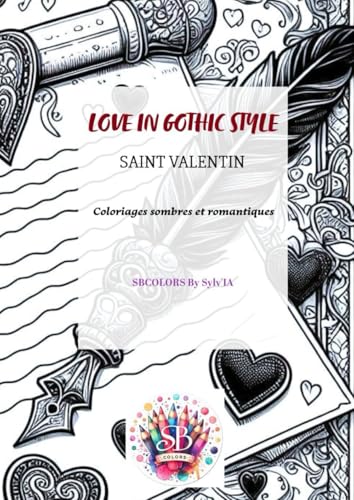 LOVE IN GOTHIC STYLE - SAINT VALENTIN: Coloriages sombres et romantiques von Independently published