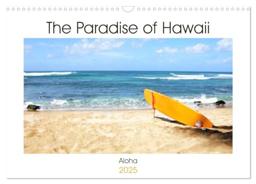 The Paradise of Hawaii (Wall Calendar 2025 DIN A3 landscape), CALVENDO 12 Month Wall Calendar: Aloha von Calvendo