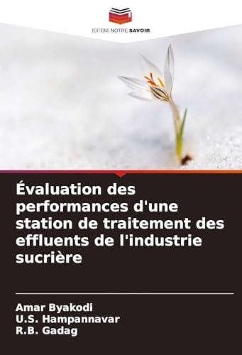 Évaluation des performances d'une station de traitement des effluents de l'industrie sucrière von Editions Notre Savoir