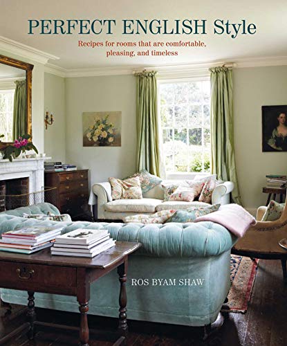 Perfect English Style: Creating rooms that are comfortable, pleasing and timeless von Ryland Peters