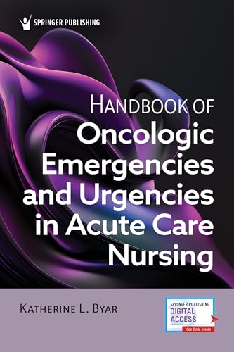 Handbook of Oncologic Emergencies and Urgencies in Acute Care Nursing von Springer Publishing Co Inc