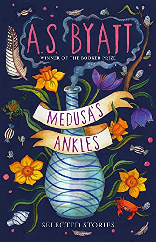 Medusa’s Ankles: Selected Stories from the Booker Prize Winner