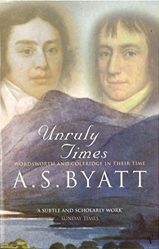 Unruly Times: Wordsworth and Coleridge in Their Time von Vintage