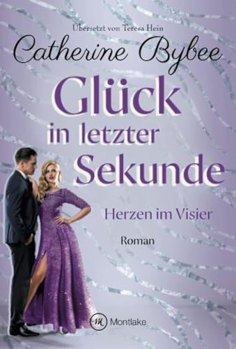 Glück in letzter Sekunde (Herzen im Visier, Band 3)