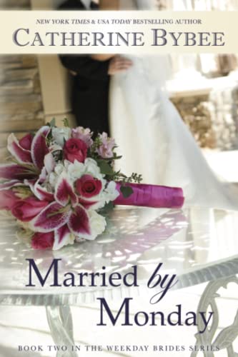 Married by Monday (Weekday Brides, 2, Band 2) von Montlake Romance