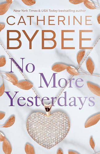No More Yesterdays (The Heirs, Band 3) von Montlake