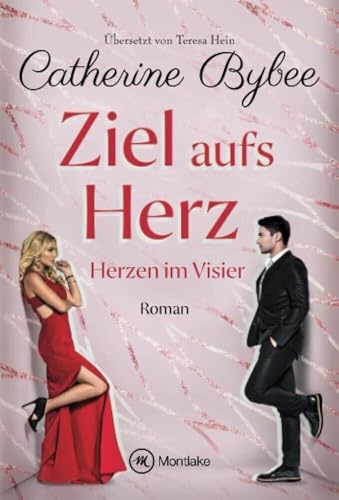 Ziel aufs Herz (Herzen im Visier, Band 1) von Montlake