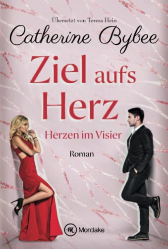 Ziel aufs Herz (Herzen im Visier, Band 1)