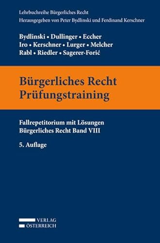 Bürgerliches Recht Prüfungstraining: Fallrepetitorium mit Lösungen. Bürgerliches Recht Band VIII (Lehrbuchreihe Bürgerliches Recht)