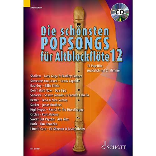 Die schönsten Popsongs für Alt-Blockflöte: 12 Pop-Hits. Band 12. 1-2 Alt-Blockflöten. (Die schönsten Popsongs für Alt-Blockflöte, Band 12) von Schott Publishing