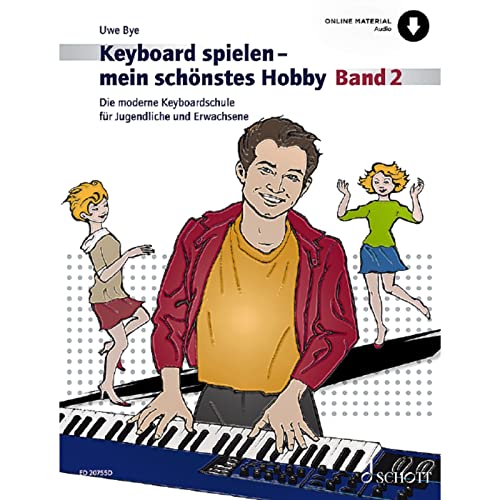 Keyboard spielen - mein schönstes Hobby: Die moderne Keyboardschule für Jugendliche und Erwachsene. Band 2. Keyboard. (Keyboard spielen - mein schönstes Hobby, Band 2)