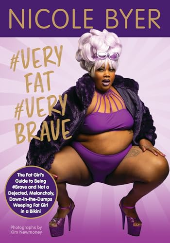 #veryfat #verybrave: The Fat Girl's Guide to Being #brave and Not a Dejected, Melancholy, Down-in-the-dumps Weeping Fat Girl in a Bikini von Andrews McMeel Publishing