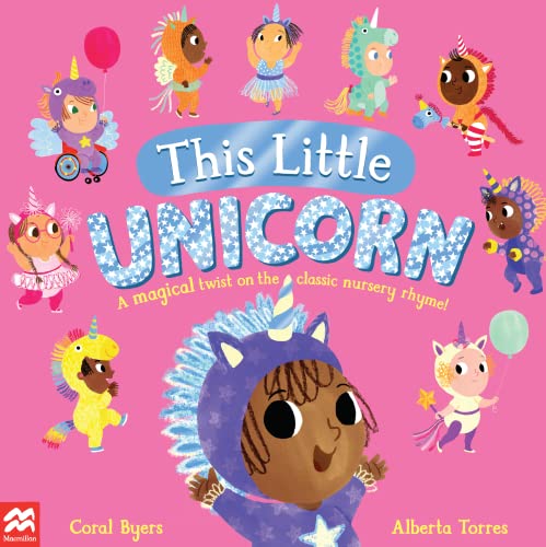 This Little Unicorn: A Magical Twist on the Classic Nursery Rhyme! (This Little..., 3)