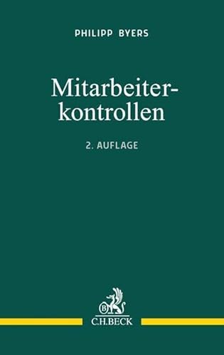 Mitarbeiterkontrollen: Praxis im Datenschutz und Arbeitsrecht von Beck C. H.