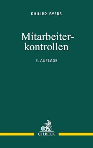 Mitarbeiterkontrollen: Praxis im Datenschutz und Arbeitsrecht von C.H.Beck