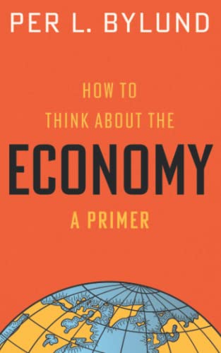 How to Think about the Economy: A Primer von Ludwig von Mises Institute
