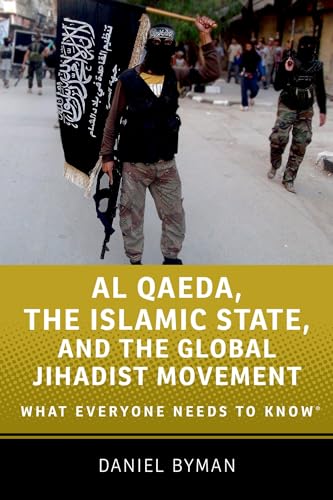 Al Qaeda, the Islamic State, and the Global Jihadist Movement: What Everyone Needs to Know®: What Everyone Needs to Know(r)