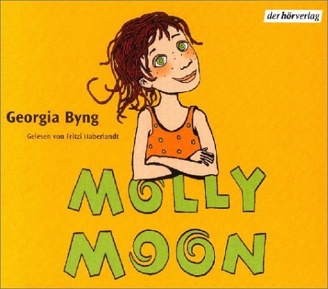 Molly Moon: Autorisierte Lesefassung ab 10 Jahren