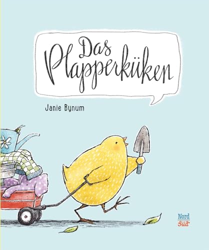 Das Plapperküken: Bilderbuch von NordSd Verlag AG