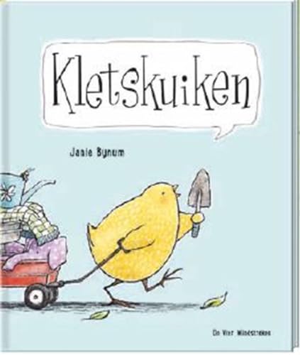 Kletskuiken (Een Vier Windstreken prentenboek) von De Vier Windstreken