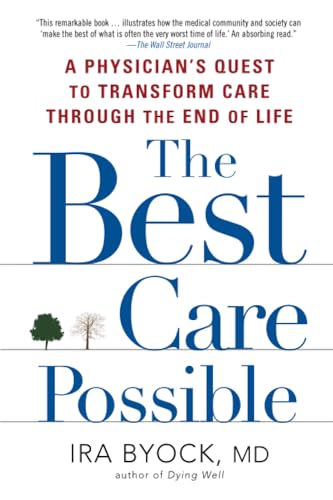 The Best Care Possible: A Physician's Quest to Transform Care Through the End of Life
