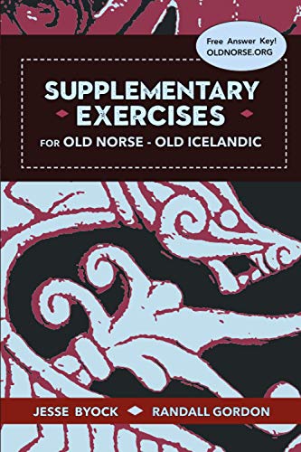 Supplementary Exercises for Old Norse - Old Icelandic (Viking Language Old Norse Icelandic Series, Band 4)