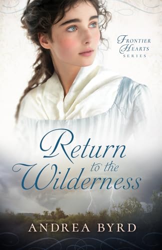 Return to the Wilderness (Frontier Hearts, Band 4) von Wild Heart Books