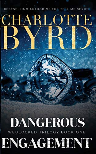 Dangerous Engagement (Wedlocked Trilogy, Band 1) von Byrd Books LLC