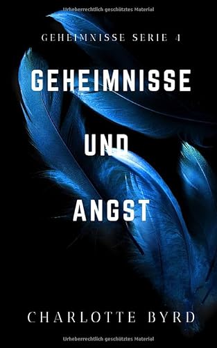 Geheimnisse und Angst (Geheimnisse und Lügen, Band 4) Geheimnisse und Angst (Geheimnisse und Lügen, Band 4) von Byrd Books, LLC