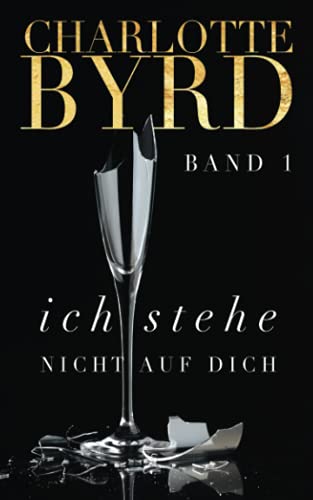 Ich stehe nicht auf dich Ich stehe nicht auf dich von Byrd Books LLC