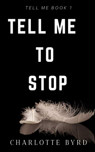Tell me to stop (Tell Me Series, Band 1)