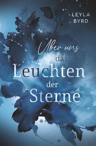 Über uns das Leuchten der Sterne (Farnbay-Reihe)